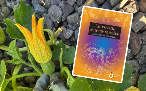 Conoce el origen de la gastronomía mexicana en el libro: La cocina azteca-mexica